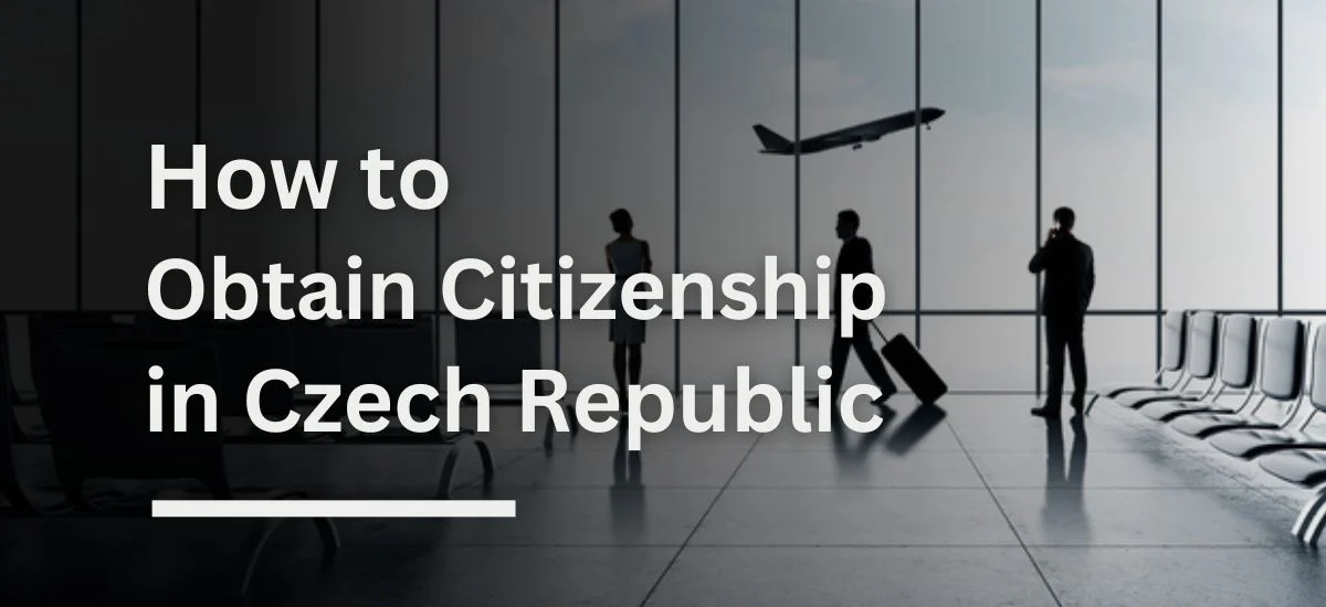 Obtain Czech Citizenship